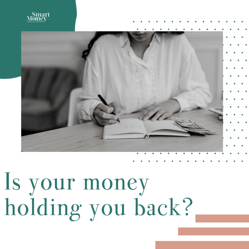 Is your money holding you back?