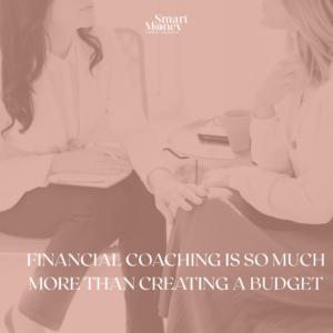 Financial coaching helps people move beyond budgeting with personalized plans.