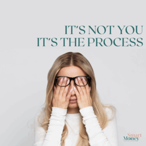 Frustrated woman covering her face with hands, representing stress from budgeting struggles, with text overlay "It’s not you, it’s the process" – Smart Money Financial Coaching